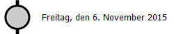 Freitag, den 6. November 2015 