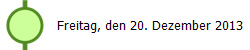 Freitag, den 20. Dezember 2013