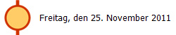 Freitag, den 25. November 2011