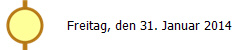 Freitag, den 31. Januar 2014
